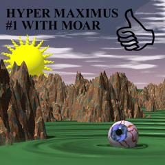 HYPER MAXIMUS #1 WITH MOAR