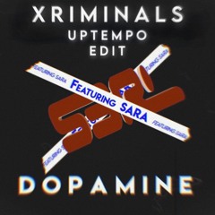S3RL Ft. Sara - Dopamine (Xriminals 'THX FOR 1K' Uptempo Edit) (FREE HQ DL)
