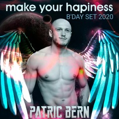 MAKE YOUR HAPINESS #02 - B'DAY SET 2020 - DJ PATRIC BERN
