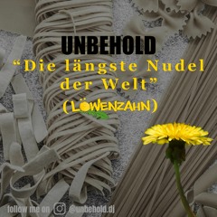 Unbehold - Die Längste Nudel Der Welt (Löwenzahn) [FREE DOWNLOAD]