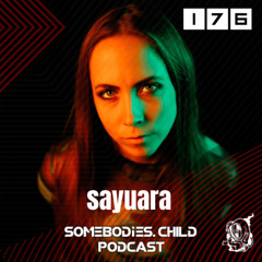 Somebodies.Child Podcast #176 with sayuara