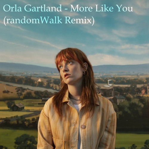Orla Gartland - More Like You (randomWalk Remix)