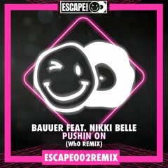 Bauuer Feat Nikki Belle - Pushin On (Wh0 Remix)