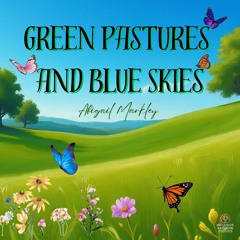 Green Pastures and Blue Skies