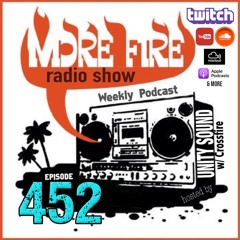 More Fire Show Ep452 (Full Show) March 14th 2024 Hosted By Crossfire From Unity Sound