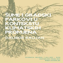Šume i gradski parkovi u kontekstu klimatskih promjena – Dalibor Ballian