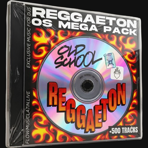 Stream REGGAETON OLD SCHOOL MEGA PACK 🔥 (+500 REMIXES, EDITS