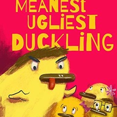 DOWNLOAD PDF 📭 The Meanest Ugliest Duckling (Silly Wood Tale) by  E. B. Adams [EBOOK