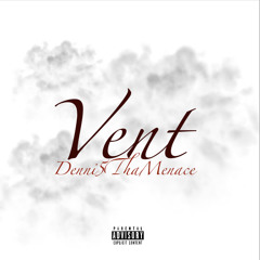 Vent Denni5ThaMenace