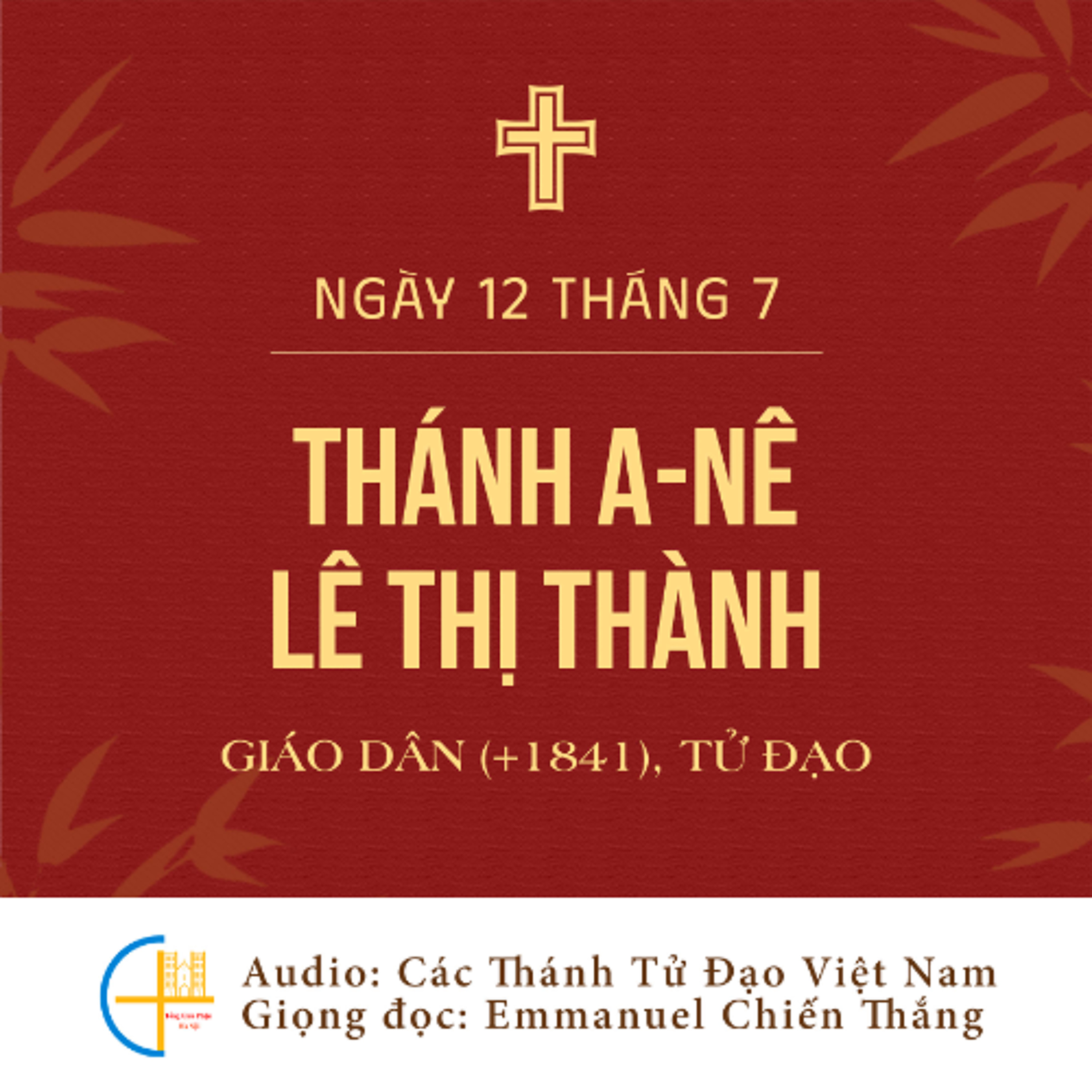 Ngày 12-7: Thánh Anê Lê Thị Thành, Giáo dân (+1841), Tử đạo episode artwork