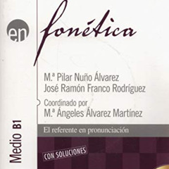 Access KINDLE 📝 Fonética. Nivel medio B1 (Spanish Edition) by  Mª Pilar Nuño Álvarez