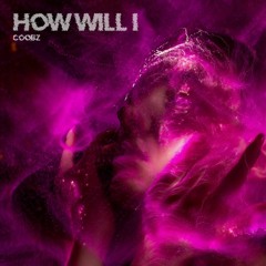 coobz - HOW WILL I