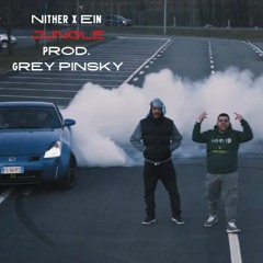 NITHER x EIN RAP - JUNGLE (Prod. Grey Pinsky)