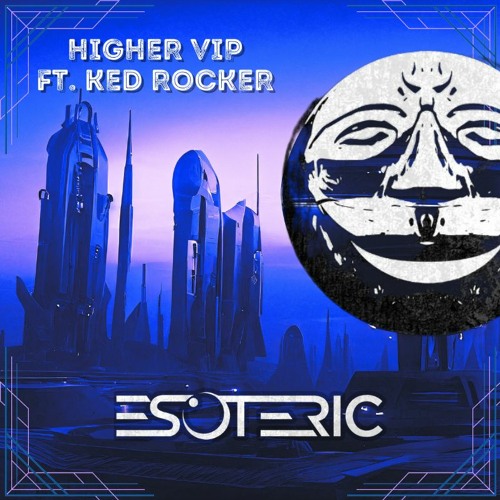 HIGHER (VIP) FT. KED ROCKER