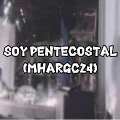 Soy Pentecostal (MHARGC24)