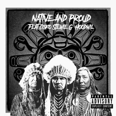 Native & Proud Feat Cizko, Stewie G, Hoodwil (Prod By Lil Jim)