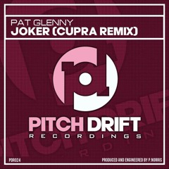 Pat Glenny - Joker (Cupra Remix)(Pitch Drift Recordings)