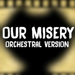 Our Misery (Orchestral Version) feat. Angelattes