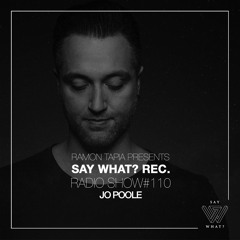 Say What? Recordings Radio Show 110 | Jo Poole