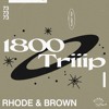 1800 triiip - Mix 73 - Rhode & Brown DJ mix artwork - Electronic music tracklist cover image