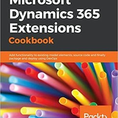 [PDF] ✔️ Download Microsoft Dynamics 365 Extensions Cookbook: Add functionality to existing model el