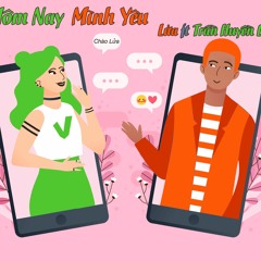 Hôm nay mình yêu - Lửa ft Trần Huyền Diệp