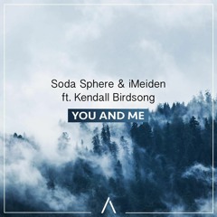 Soda Sphere & iMeiden – You And Me (Lyrics) ft. Kendall Birdsong (Mospil Remix)