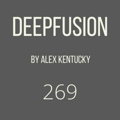269.DEEPFUSION @ (Alex Kentucky) 18/05/21