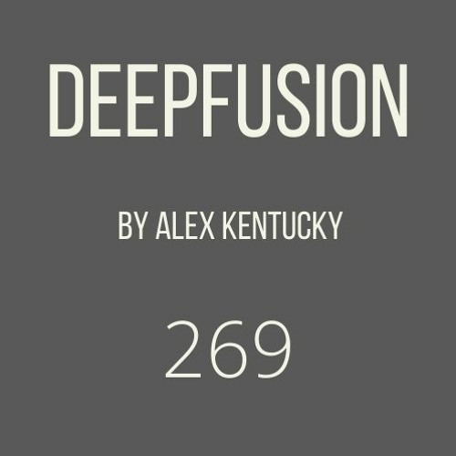 269.DEEPFUSION @ (Alex Kentucky) 18/05/21