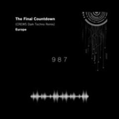 The Final Countdown (CREW5 Dark Techno Remix ) 【Free Download】