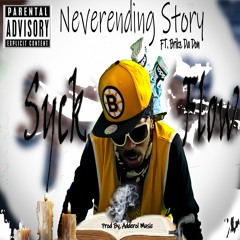 Neverending Story ft Brickz Da Don (Prod. by Adderol Music)