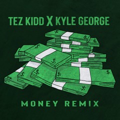 Kyle George X Tez Kid - Money Riddim Remix (Free Download) [UPDATED LINK]