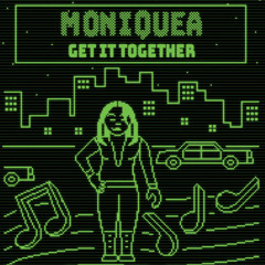 Moniquea - Get It Together