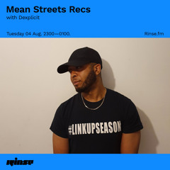 Mean Streets Recs with Dexplicit - 04 August 2020