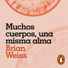 [Access] PDF 📬 Muchos cuerpos, una misma alma [Same Soul, Many Bodies] by  Brian Wei