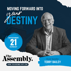 Move Forward Into Your Destiny, Terry Bailey (September 21, 2025)