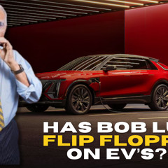 HAS BOB LUTZ CHANGED POSITIONS ON EVs?!?