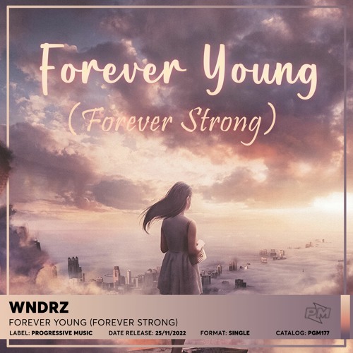 WNDRZ - Forever Young (Forever Strong)