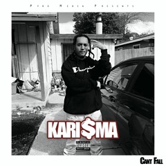 Kari$ma  Can't fall