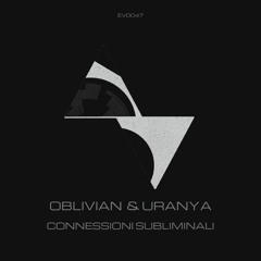 Oblivian & Uranya | Connessioni Subliminali [EP] EVOD Digital (EVD047)