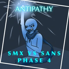 Antipathy SMX Vs Sans Phase 4 (ft. maximum effort)