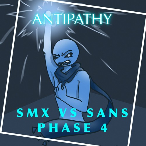 Antipathy SMX Vs Sans Phase 4 (ft. maximum effort)