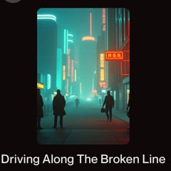 Driving Along The Broken Line