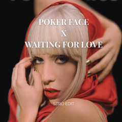 Waiting for Love x Poker Face (Stro Mashup)