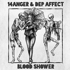 14anger & Dep Affect - Blood Shower (The Horrorist Remix)