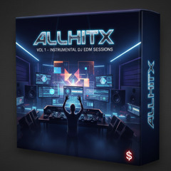 ALLHITX VOL 1 - INSTRUMENTAL DJ EDM SESSIONS  (10)