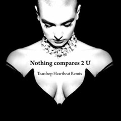 Sinead O'Connor - Nothing compares 2 U (Teardrop Heartbeat Stivi Remix)