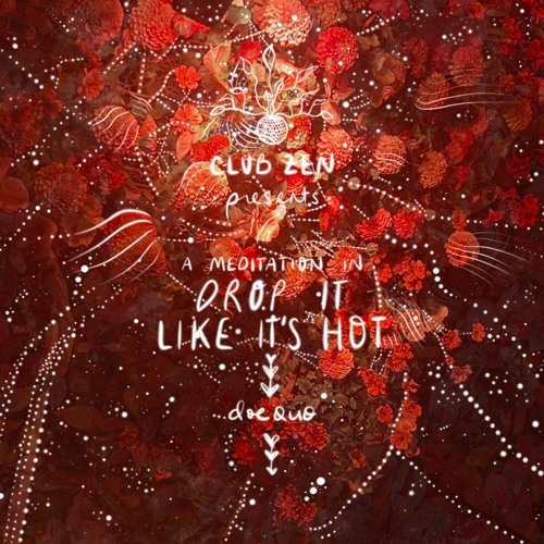 Drop It Like It's Hot Meditation by DOEQUO 🪩 Club Zen 🌱 25 Trees Planted