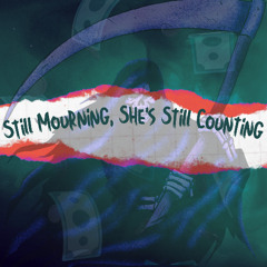 Still Mourning, She's Still Counting