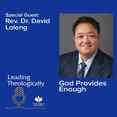 God Provides Enough with the Rev. Dr. David Loleng